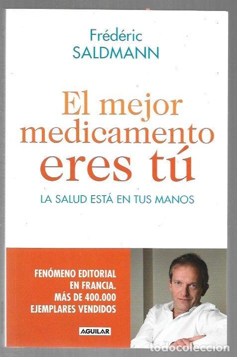 Libri di seconda mano: MEJOR MEDICAMENTO ERES TU - EL. LA SALUD ESTA EN TUS MANOS - SALDMANN, FREDERIC
