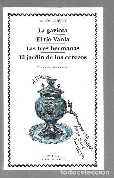 Libros: GAVIOTA - LA / EL TIO VANIA / LAS TRES HERMANAS / EL JARDIN DE LOS CEREZOS - CHEJOV, ANTON