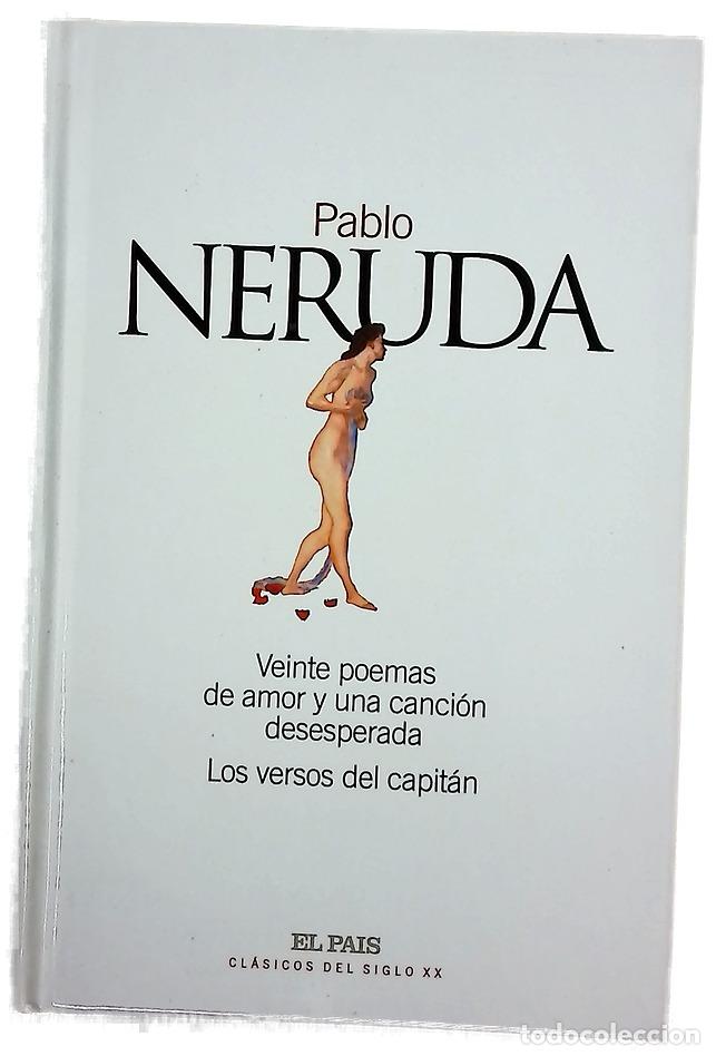 Libros: Veinte poemas de amor y una canci&oacute;n desesperada Los versos del capit&aacute;n