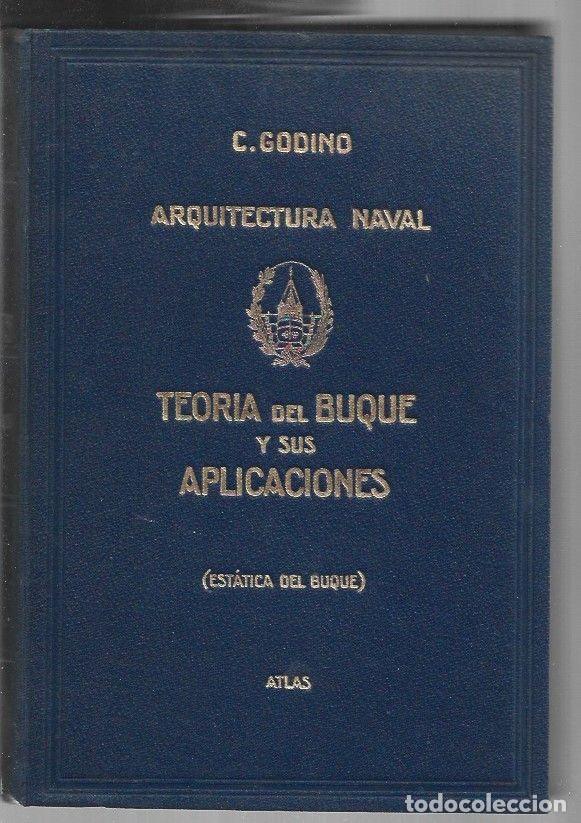 Libros: TEORIA DEL BUQUE Y SUS APLICACIONES (ESTATICA DEL BUQUE) ARQUITECTURA NAVAL - GODINO, CARLOS