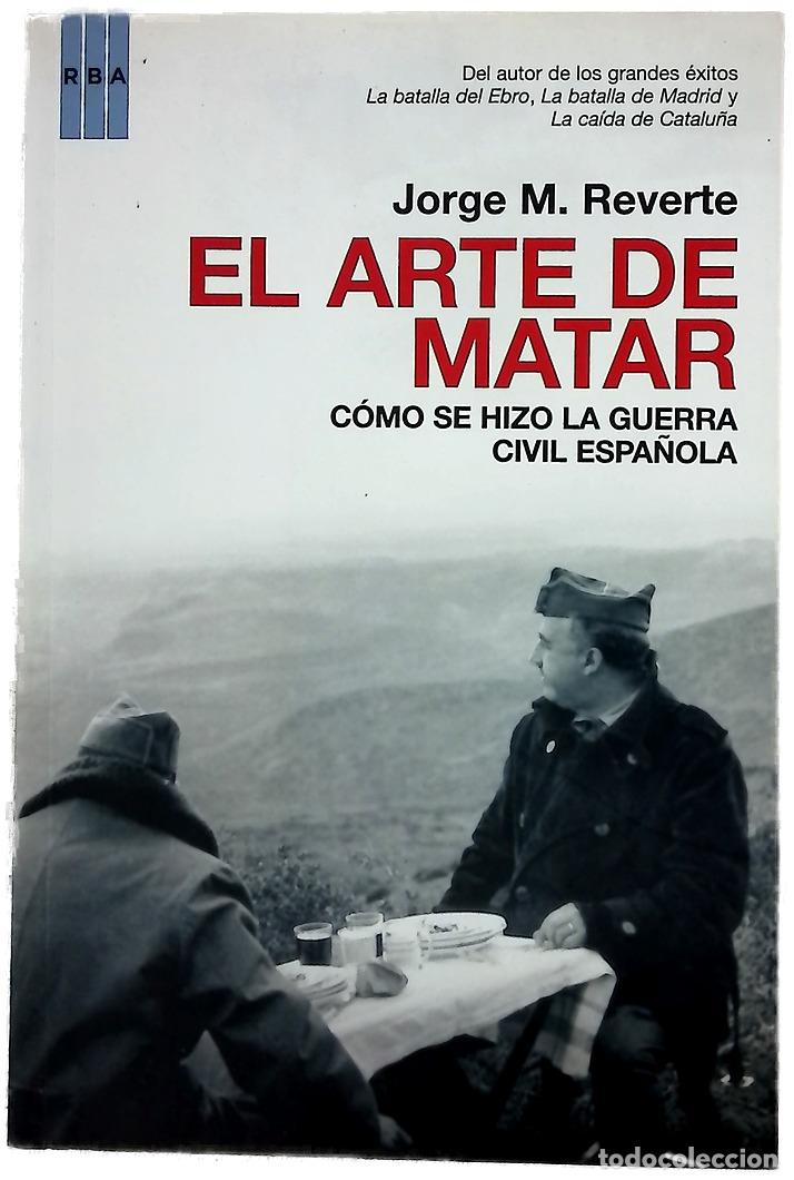 Libros: El arte de matar c&oacute;mo se hizo la Guerra Civil espa&ntilde;ola