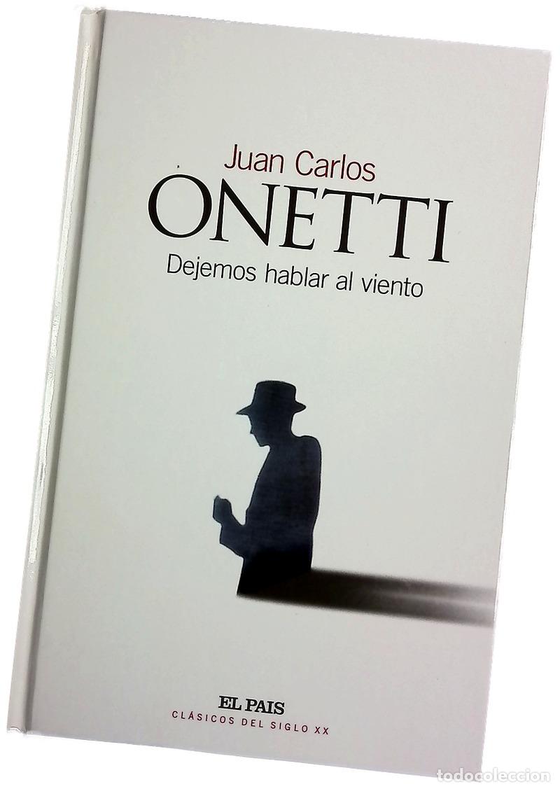 Libros: Dejemos hablar al viento - Onetti, Juan Carlos