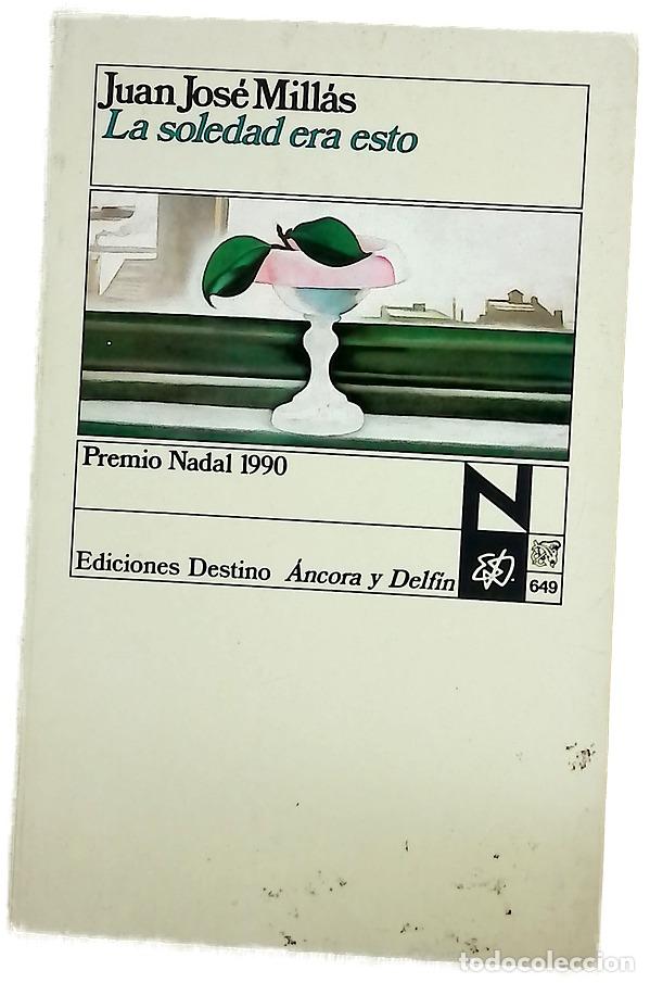 Libros: La soledad era esto - Mill&aacute;s, Juan Jos&eacute;
