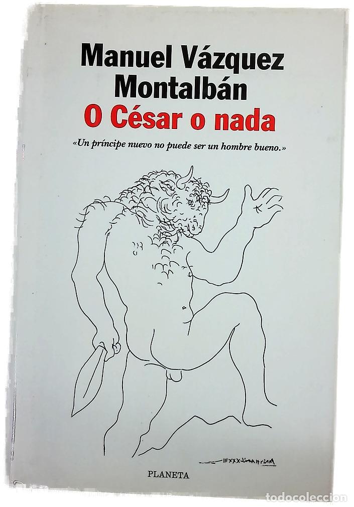 Libros: O C&eacute;sar o nada - V&aacute;zquez Montalb&aacute;n, Manuel