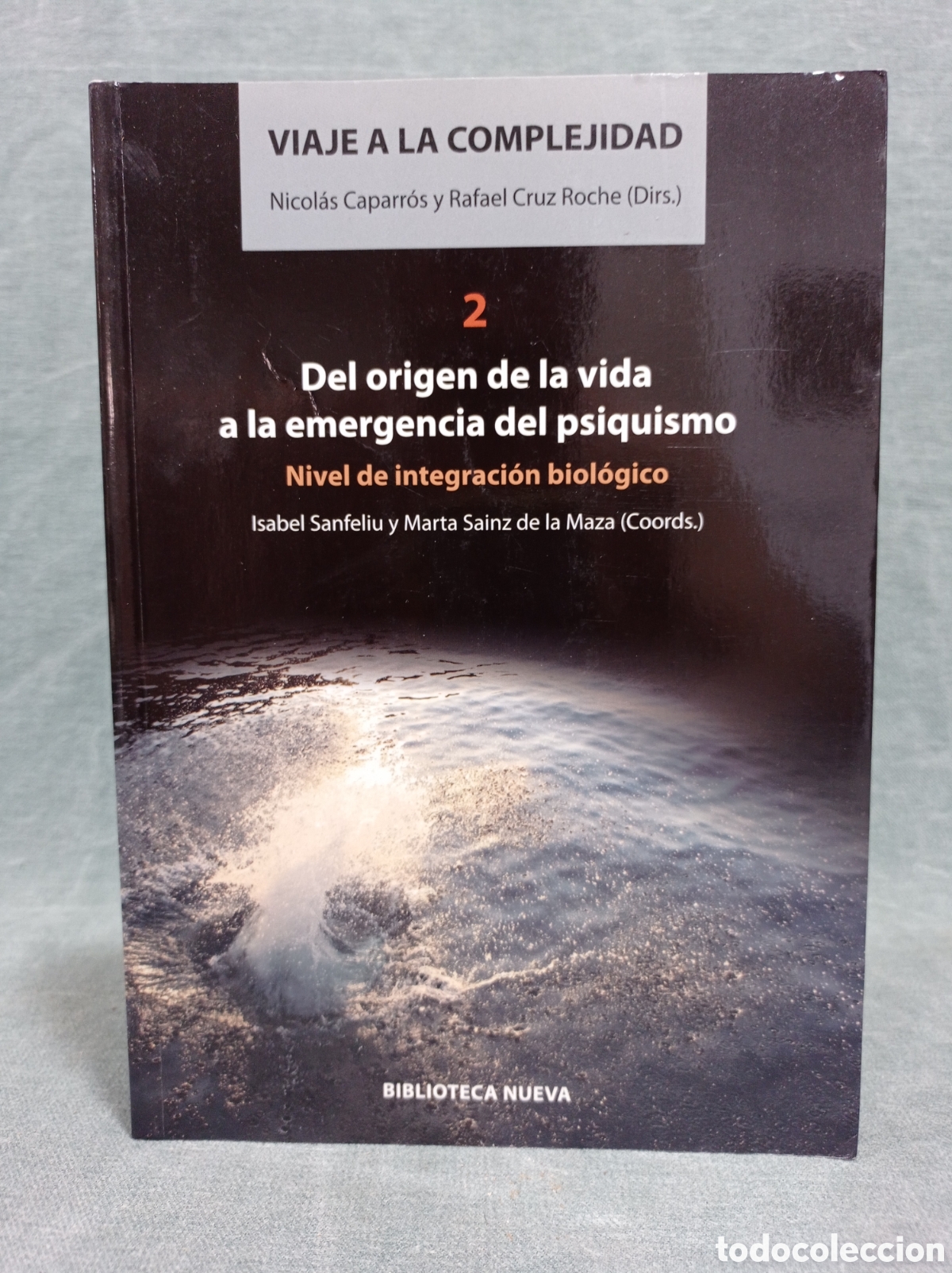 books: DEL ORIGEN DE LA VIDA A LA EMERGENCIA DEL PSIQUISMO - VIAJE A LA COMPLEJIDAD 2 - NICOL&Aacute;S CAPARR&Oacute;S