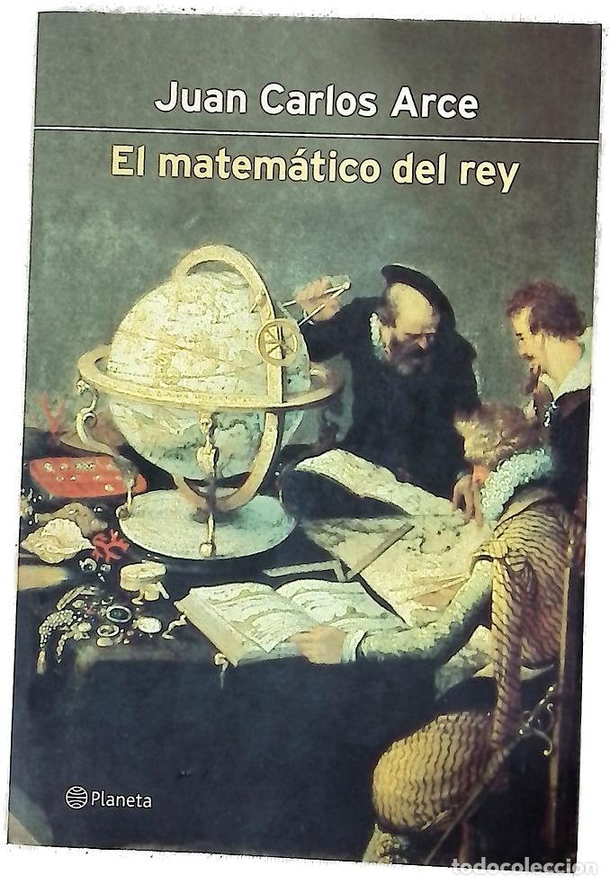 B&uuml;cher: El matem&aacute;tico del rey - Arce, Juan Carlos