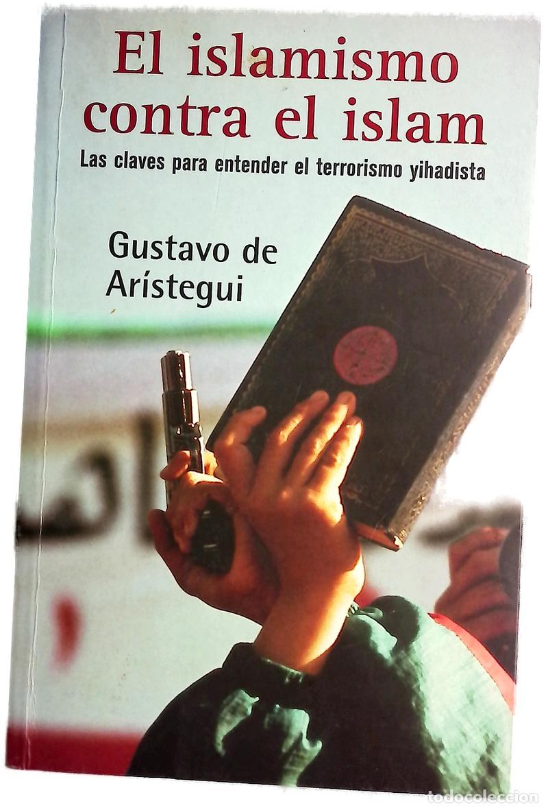 Libros: El islamismo contra el islam las claves para entender el terrorismo yihadista