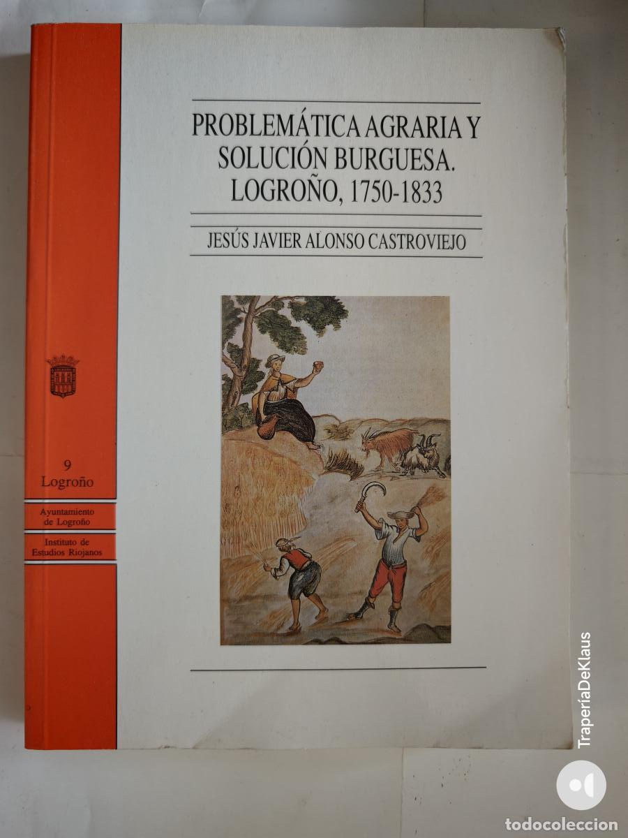 books: Problem&aacute;tica agraria y soluci&oacute;n burguesa - Jes&uacute;s Javier Alonso Castreoviejo - tdk321