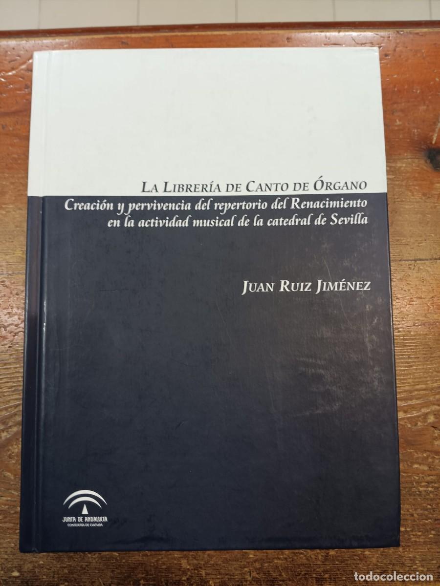 books: Ruiz Jim&eacute;nez, Juan - La librer&iacute;a de Canto de &Oacute;rgano: Creaci&oacute;n y pervivencia del repertorio del Renac