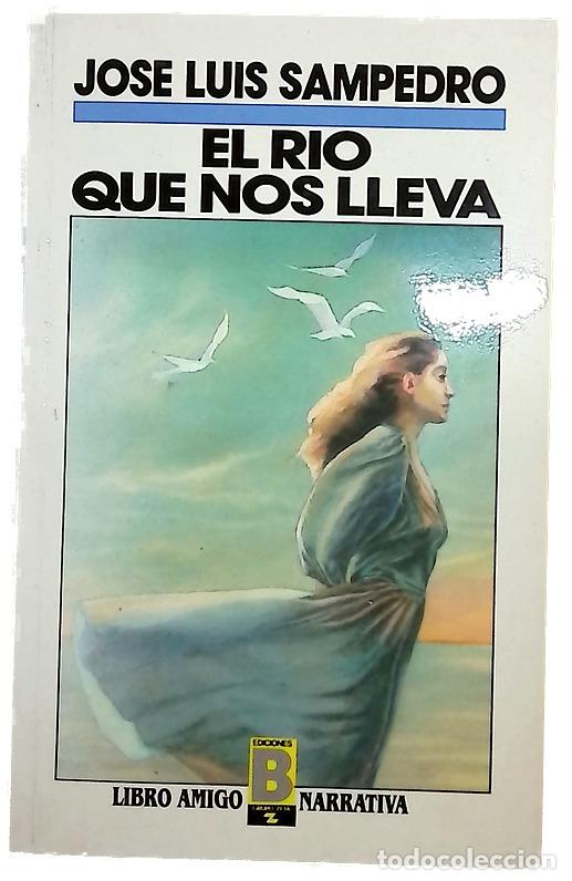 Libros: El r&iacute;o que nos lleva - Sampedro, Jos&eacute; Luis