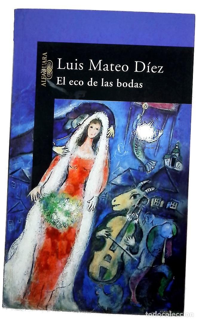 Libri di seconda mano: El eco de las bodas - D&iacute;ez, Luis Mateo