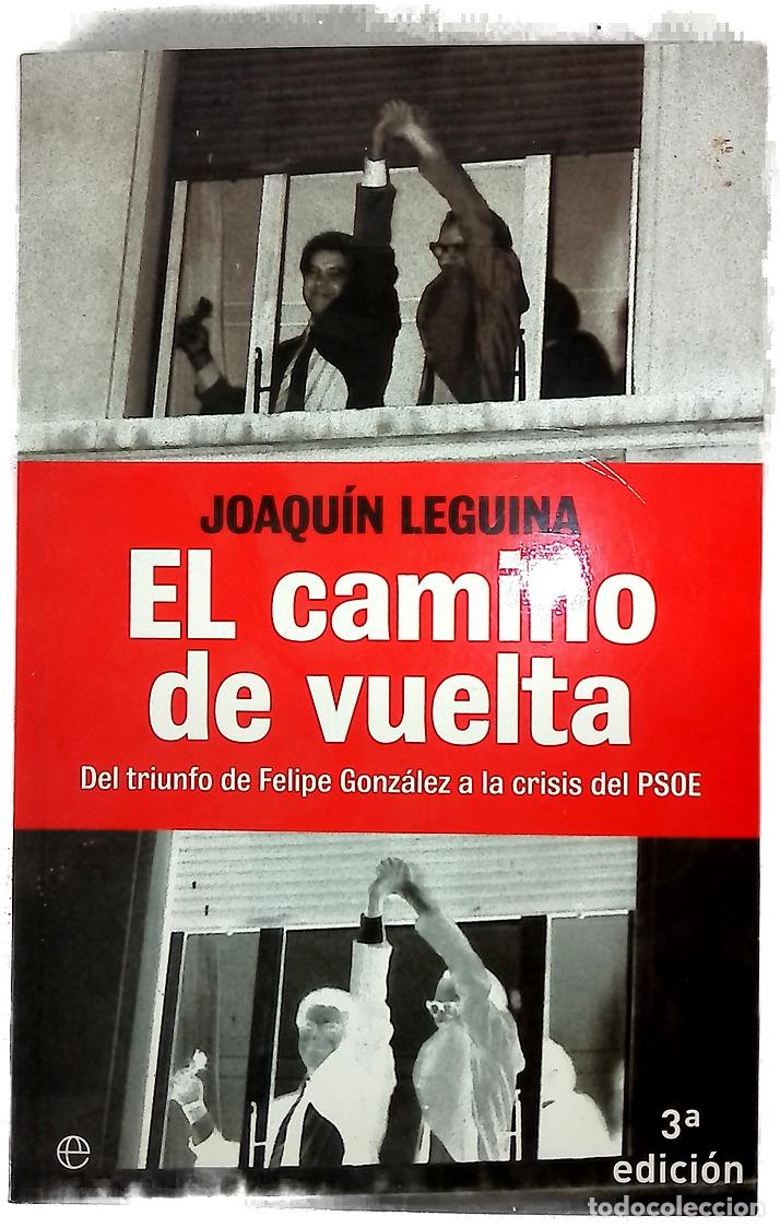 books: El camino de vuelta : del triunfo de Felipe Gonz&aacute;lez a la crisis del PSOE