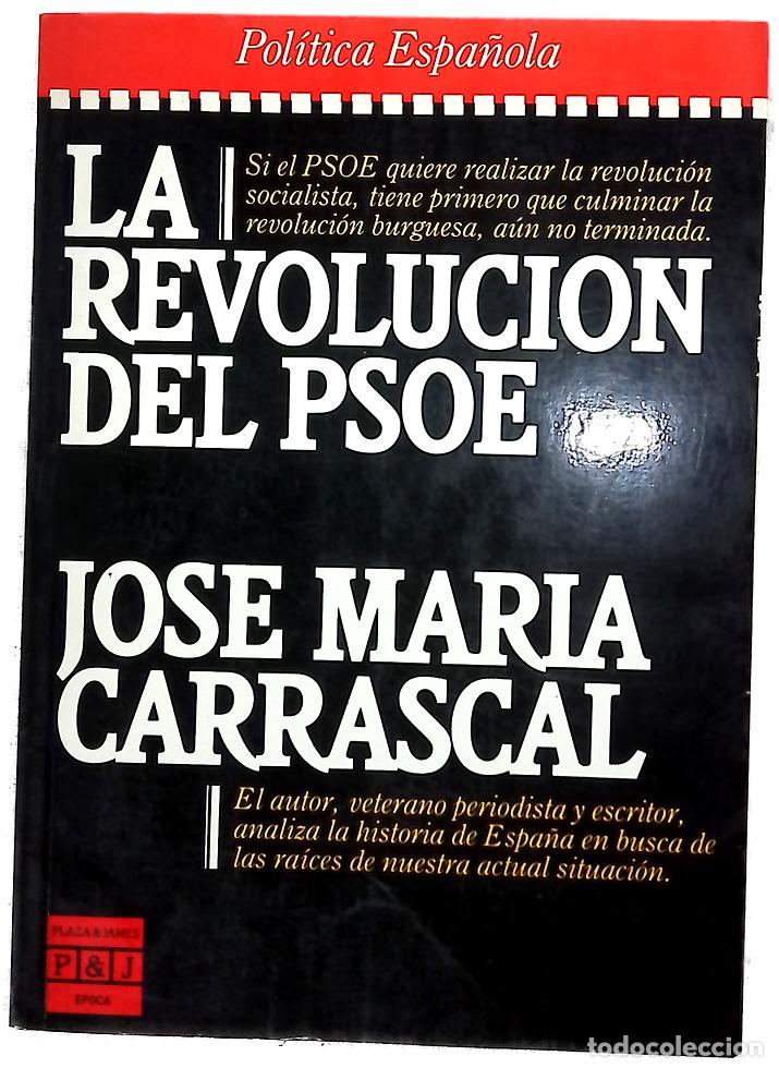 Livros em segunda m&atilde;o: La revoluci&oacute;n del PSOE - Carrascal, Jos&eacute; Mar&iacute;a