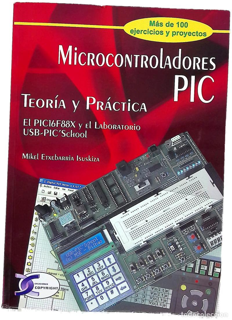 Livres: Microcontroladores PIC teor&iacute;a y pr&aacute;ctica : el PIC16F88X y el laboratorio USB-PIC'School : m&aacute;s de ...