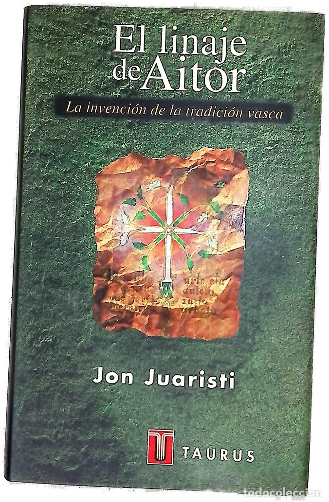 B&uuml;cher: El linaje de Aitor - Juaristi, Jon