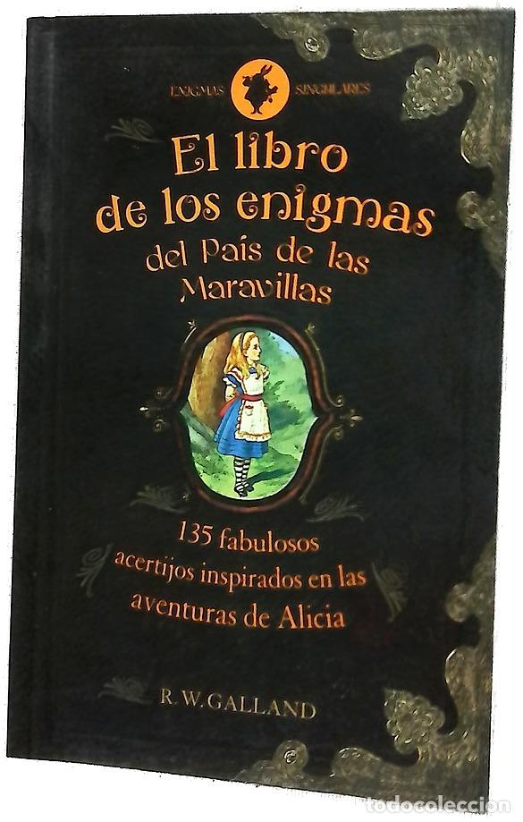 Livres: El libro de los enigmas del Pa&iacute;s de las Maravillas : &rdquo;135 frabullosos&rdquo; acertijos inspirados en la...
