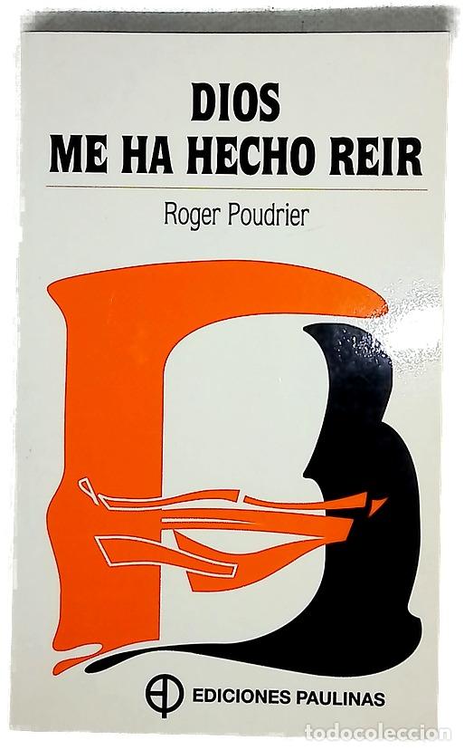 Libros: Dios me ha hecho re&iacute;r - Poudrier, Roger