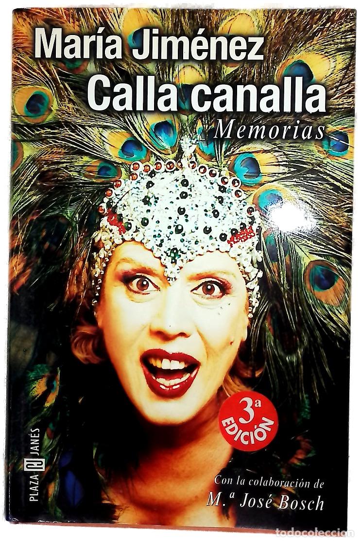 Libros: Calla canalla memorias - Jim&eacute;nez, Mar&iacute;a; Bosch, Mar&iacute;a Jos&eacute;