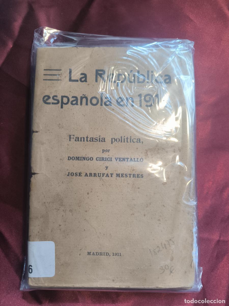 Libros: La Rep&uacute;blica Espa&ntilde;ola en 191... Fantas&iacute;a pol&iacute;tica - Domingo Cirici Ventall&oacute;