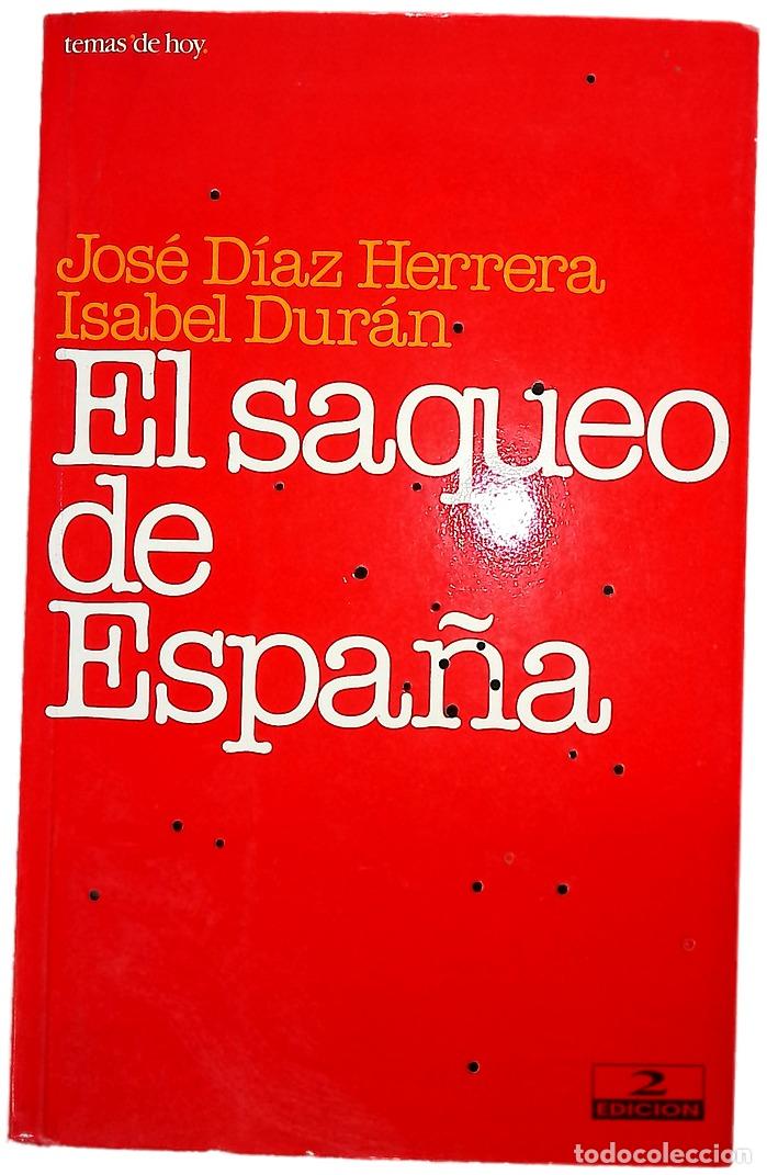 Libros: El saqueo de Espa&ntilde;a - D&iacute;az Herrera, Jos&eacute;; Dur&aacute;n, Isabel