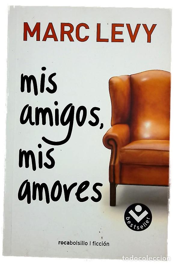 Libros: Mis amigos, mis amores - L&eacute;vy, Marc