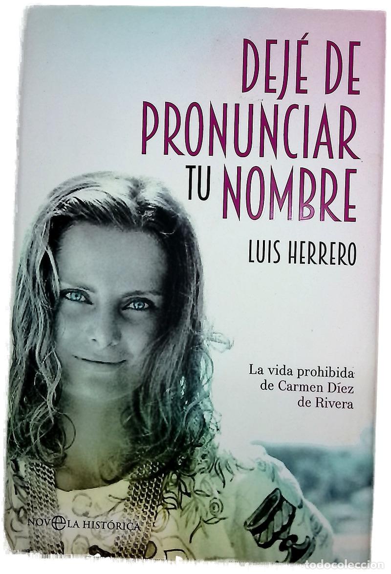 Libri di seconda mano: Dej&eacute; de pronunciar tu nombre : la vida prohibida de Carmen D&iacute;ez de Rivera