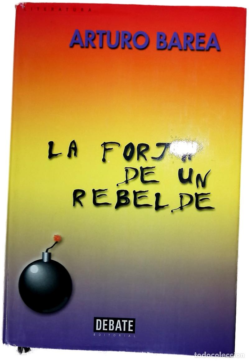 Libros: La forja de un rebelde - Barea, Arturo