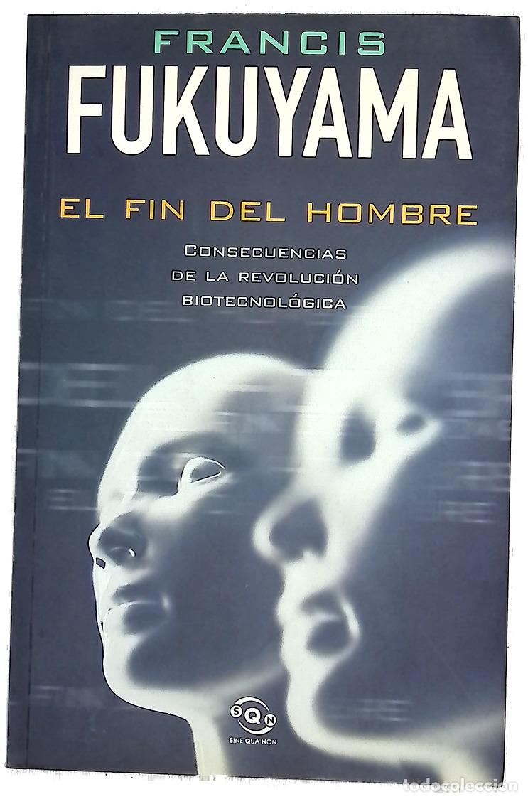 Libros: El fin del hombre consecuencias de la revoluci&oacute;n biotecnol&oacute;gica