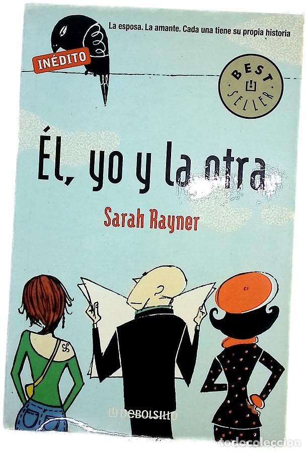 Libros: &Eacute;l, yo y la otra - Rayner, Sarah