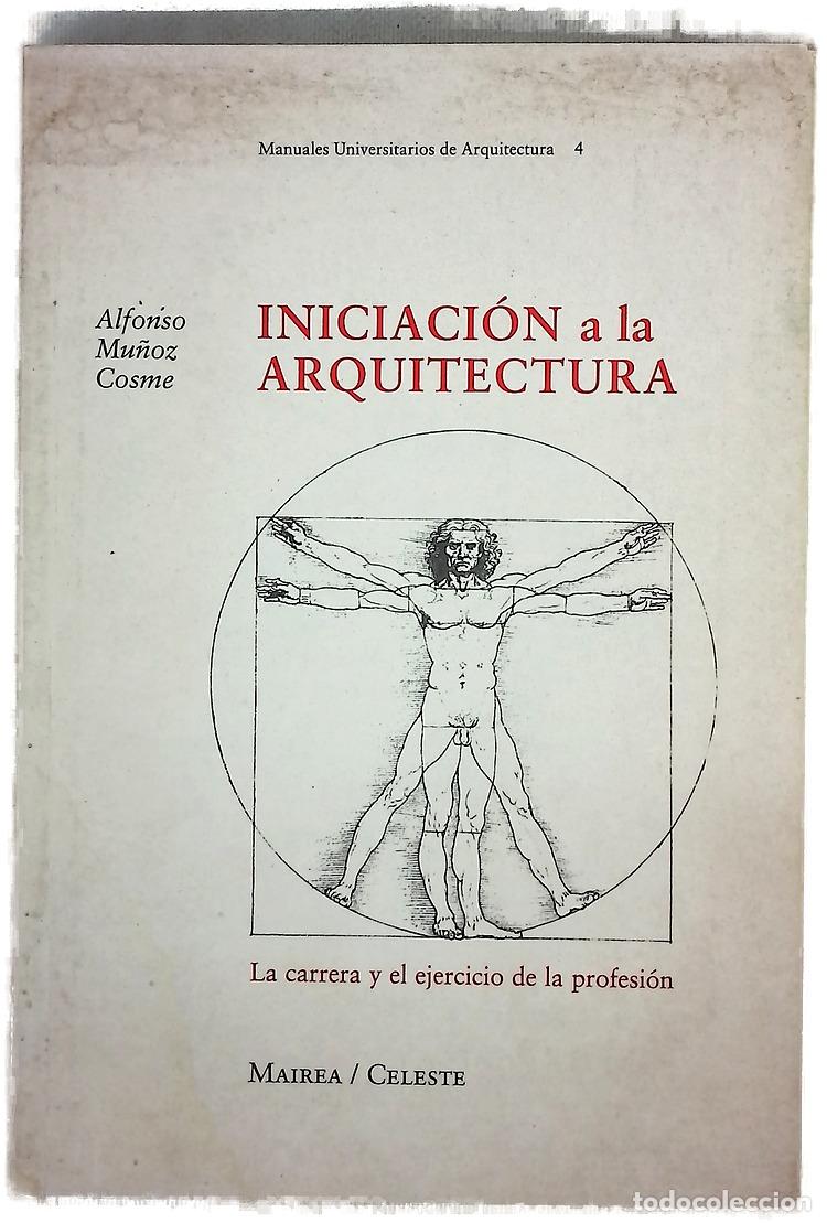 Libros: Iniciaci&oacute;n a la arquitectura la carrera y el ejercicio de la profesi&oacute;n