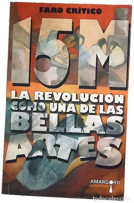 Libros: 15-M : la revoluci&oacute;n como una de las bellas artes