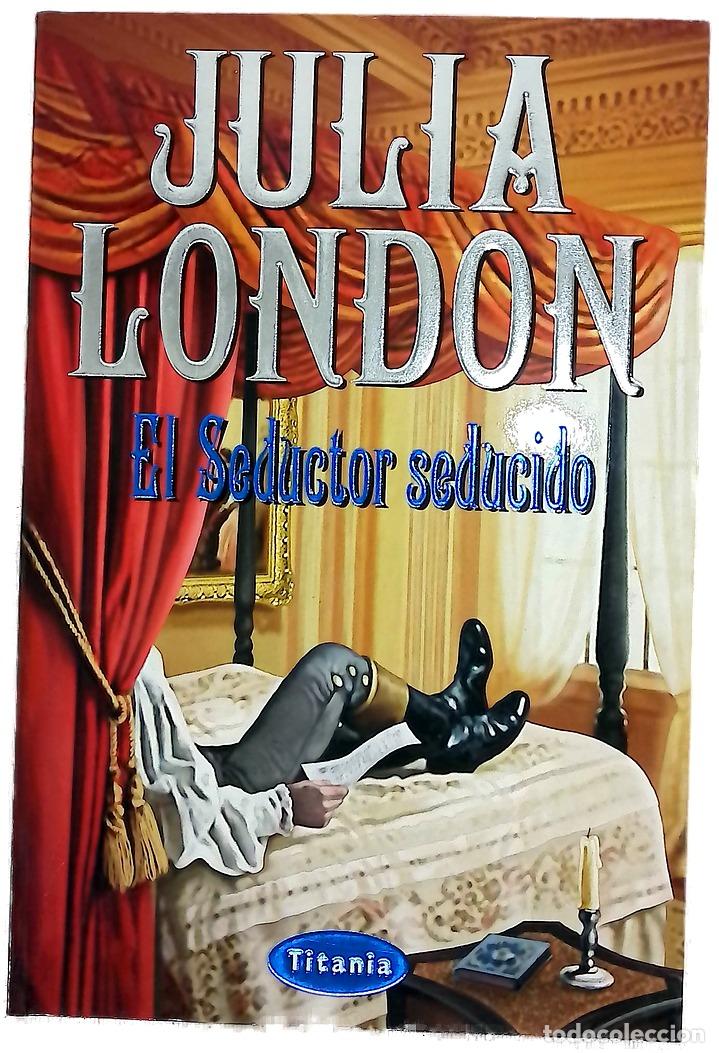 Libros: El seductor seducido - London, Julia
