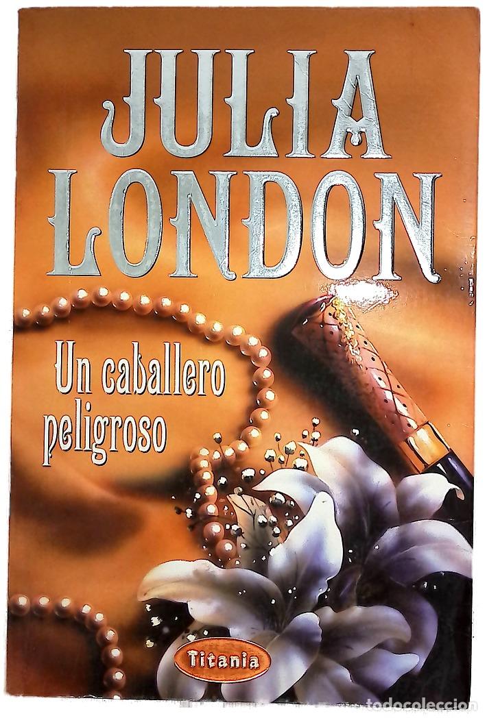 Libros: Un caballero peligroso - London, Julia
