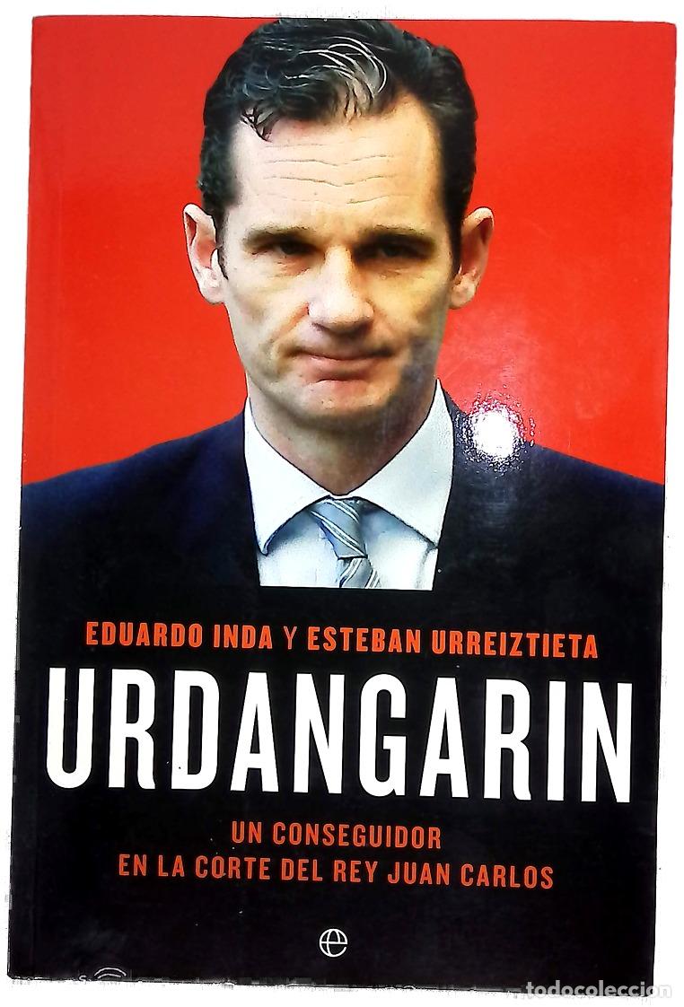 Libros: Urdangarin : un conseguidor en la corte del rey Juan Carlos