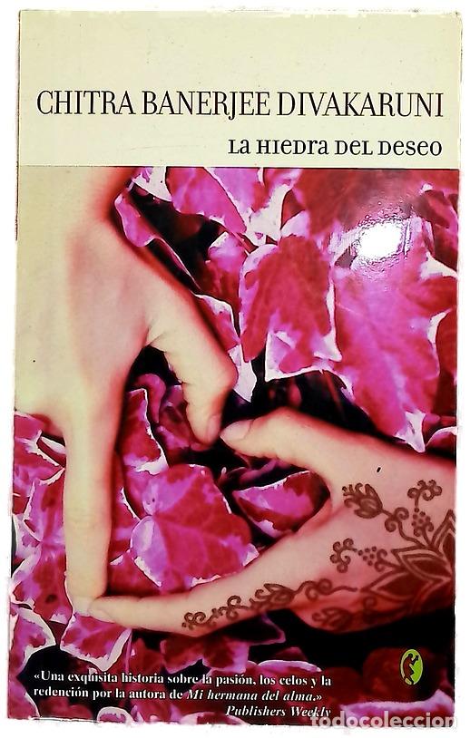 Libros: La hiedra del deseo - Divakaruni, Chitra Banerjee