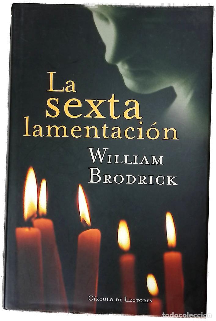 Libros: La sexta lamentaci&oacute;n - Brodrick, William