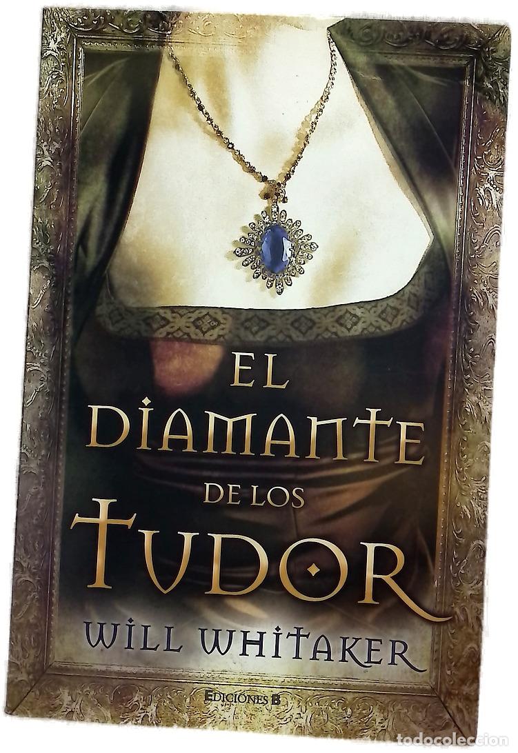 Libros: El diamante de los Tudor - Whitaker, Will; Vicens, Paula
