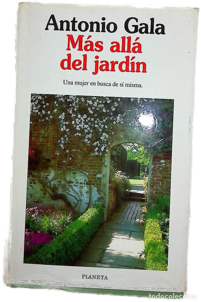 Libros: M&aacute;s all&aacute; del jard&iacute;n - Gala, Antonio