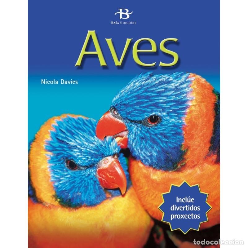 Libros: Aves - Nicola Davies - Ba&iacute;a Edici&oacute;ns a Coru&ntilde;a