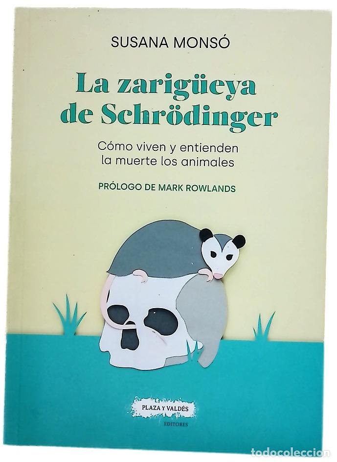 Libros: La zarig&uuml;eya de Schr&ouml;dinger : c&oacute;mo viven y entienden la muerte los animales