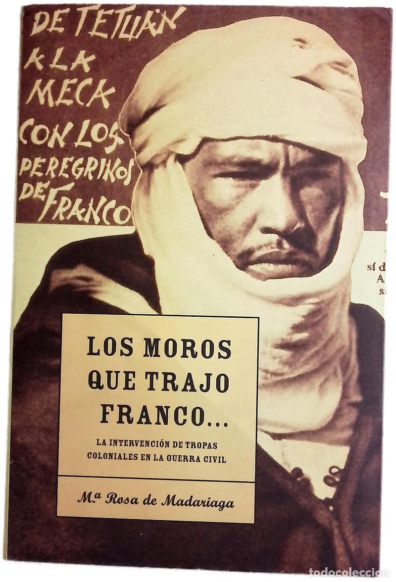 Libros: Los moros que trajo Franco-- la intervenci&oacute;n de tropas coloniales en la Guerra Civil espa&ntilde;ola