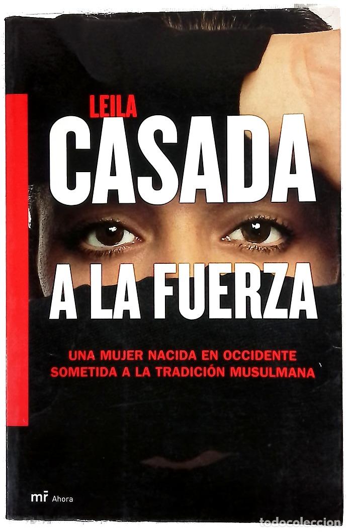 Libros: Casada a la fuerza una mujer nacida en Occidente sometida a la tradici&oacute;n musulmana