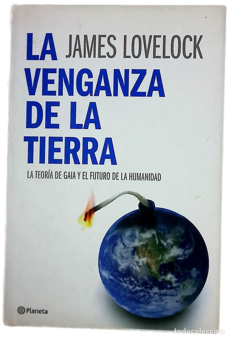 B&uuml;cher: La venganza de la Tierra la teor&iacute;a de Gaia y el futuro de la humanidad