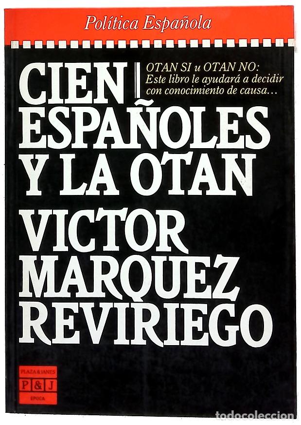 B&uuml;cher: Cien espa&ntilde;oles y la Otan - M&aacute;rquez Reviriego, V&iacute;ctor