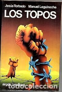 Libros: Los topos - Jes&uacute;s Torbado Manuel Leguineche Bollar