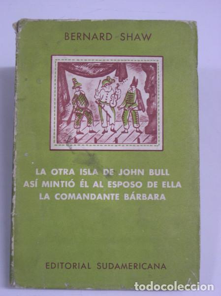 Livros em segunda m&atilde;o: La otra isla de John Bull / As&iacute; minti&oacute; &eacute;l al esposo de ella / La comandante B - Shaw, Bernard