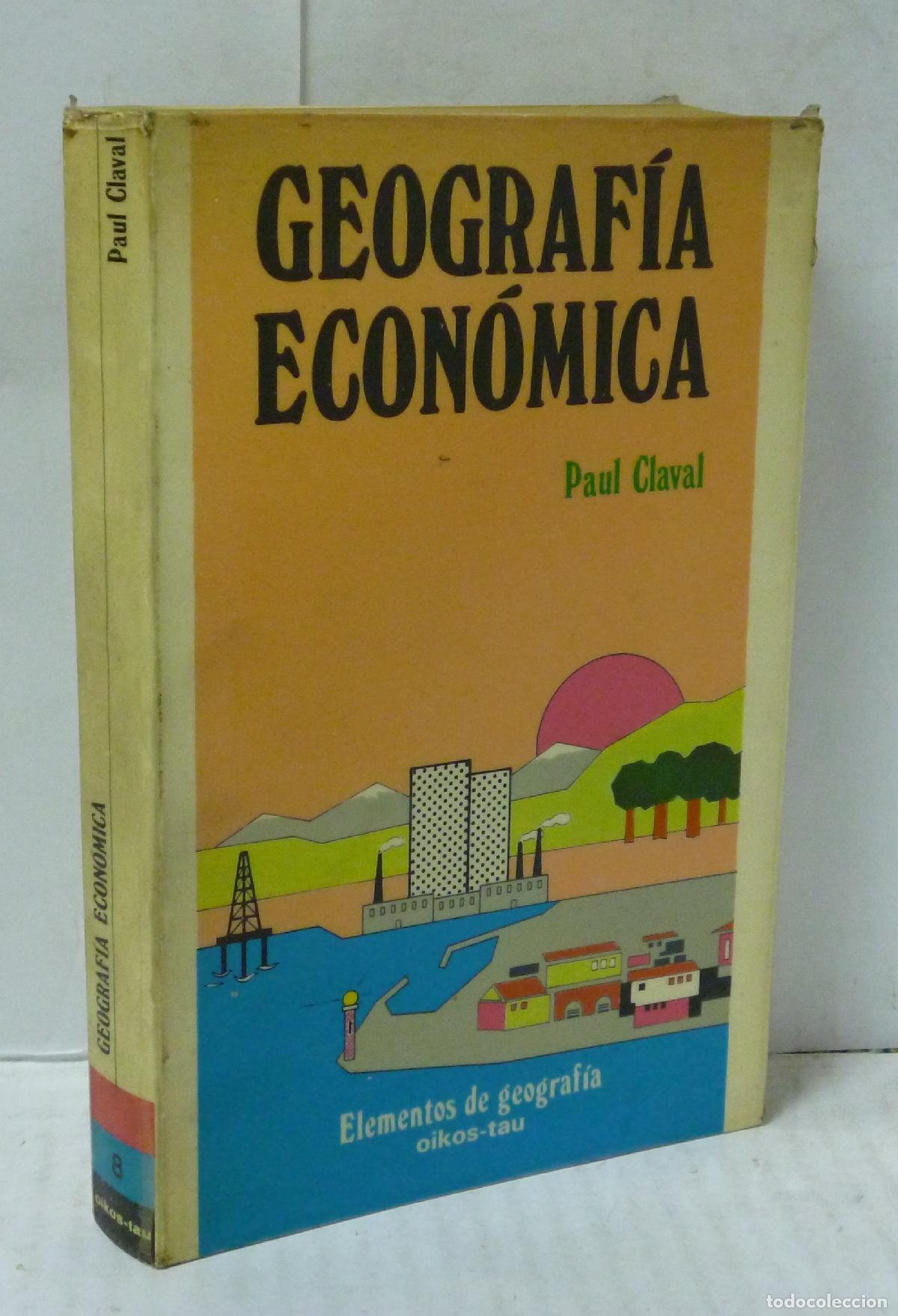 Libros: GEOGRAFIA ECONOMICA - Claval, Paul