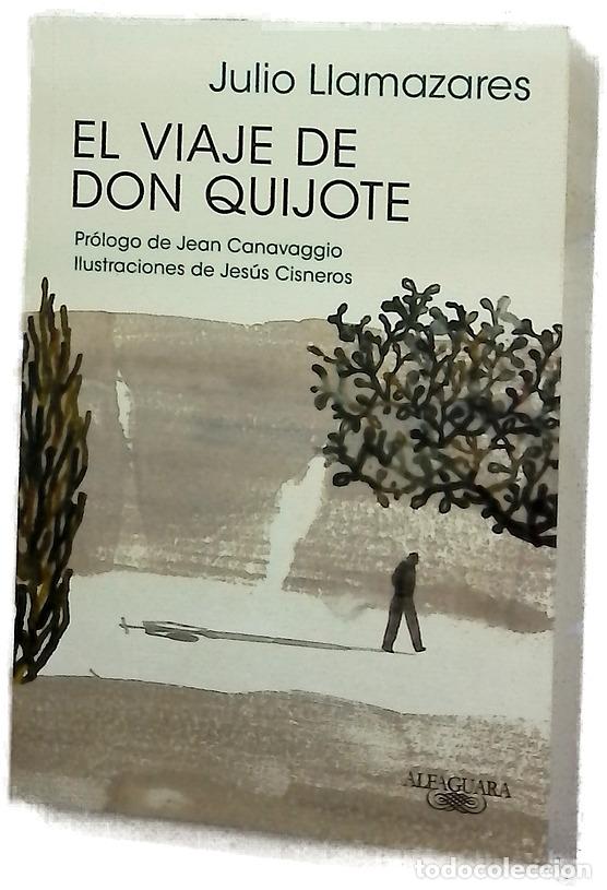 Libros: El viaje de Don Quijote - Llamazares, Julio; Cisneros, Jes&uacute;s