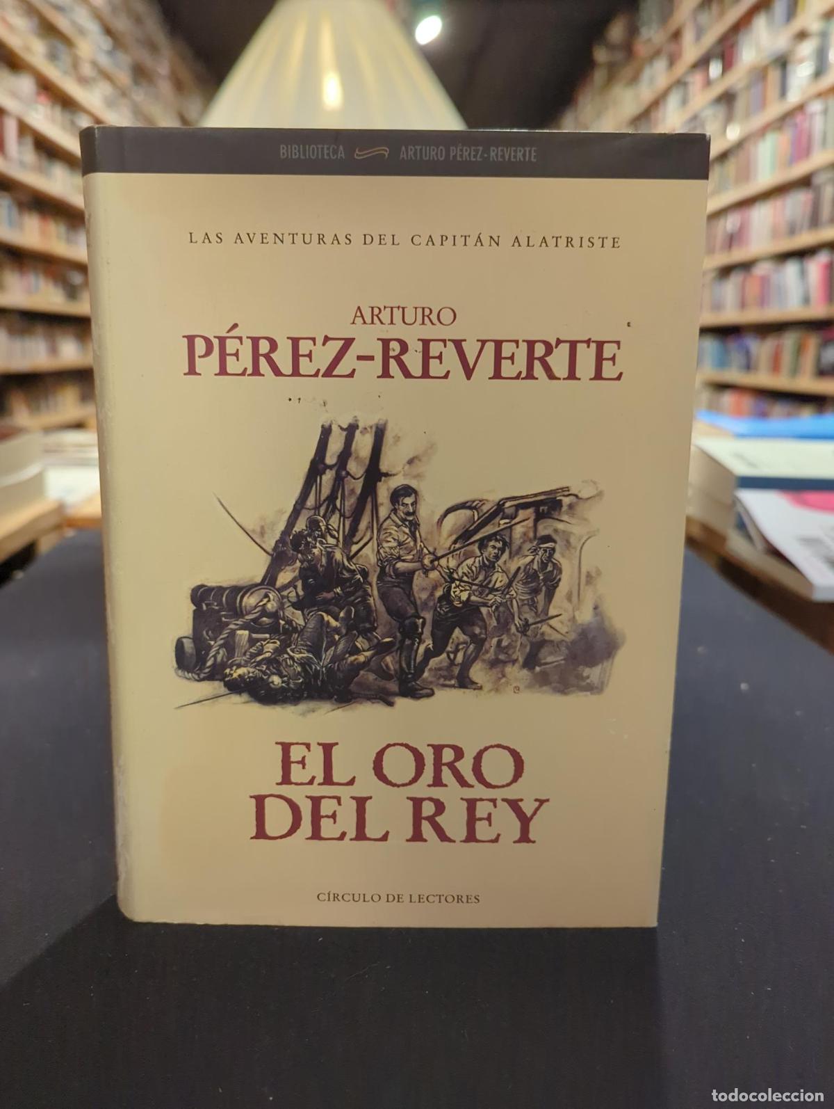 Libros: El Oro Del Rey - Arturo P&eacute;rez-Reverte