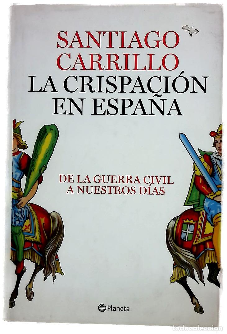 books: La crispaci&oacute;n en Espa&ntilde;a de la guerra civil a nuestros d&iacute;as